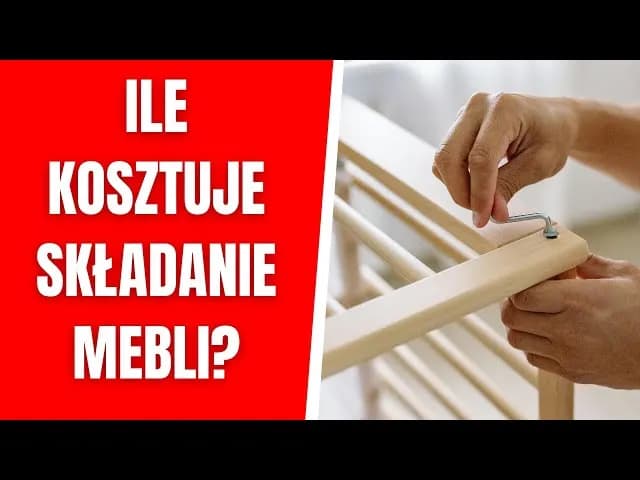 Ile kosztuje składanie mebli? Poznaj ceny i uniknij wysokich kosztów